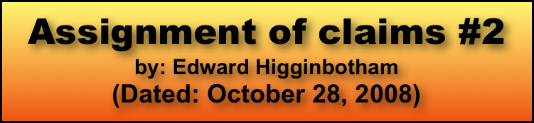 Assignment of claims #2 
by: Edward Higginbotham
(Dated: October 28, 2008)